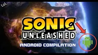 The Ultimate Sonic Unleashed On Android Compilation