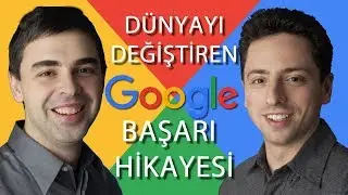 GOOGLE’IN EFSANE BAŞARI HİKAYESİ | YURT ODASINDAN DÜNYAYI DEĞİŞTİRMEK
