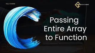 C46. Passing Entire Array to function in C | Passing 1D array to function