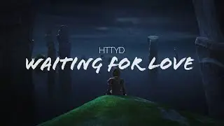 【HTTYD】Waiting for Love