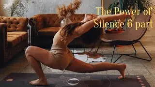 The Power of Silence | new level of strength | final stage | 6part
