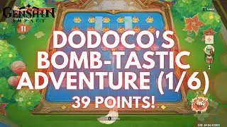 Dodoco's Bomb-Tastic Adventure Event Guide: Day1 (39 Points!) [Genshin Impact V4.1]