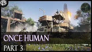 Once Human - Part 3
