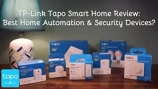 TP Link Tapo Smart Home Devices: Affordable Automation & Security Setup
