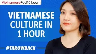 Learn All about Vietnamese Culture in 1 Hour!
