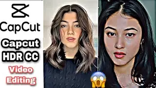 Trending HDR Video Editing in Capcut | New HDR Effect Capcut | Viral HDR CC Video Editing in Capcut