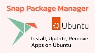 Snap Package Manager Tutorial | Install, Update, Remove Apps on Ubuntu
