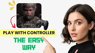 How to Play Black Myth: Wukong With Controller on PC! (Step-by-Step Setup)