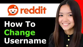How To Change Username on Reddit 2025 - Full Guide