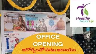ఆరోగ్యంతో పాటు ఆదాయం | HEALTHY FUTURE LIFE | OFFICE OPENING |