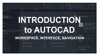 INTRODUCTION TO AUTOCAD   workspace interface navigation