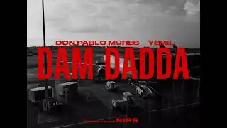 Dam Dadda - Don Pablo Mures , @Yemil