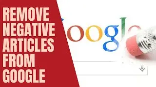 Online Reputation Management - How to Request Article Removal From Google
