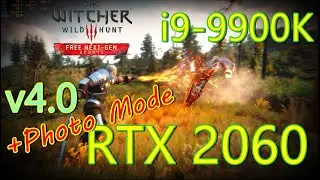The Witcher 3 Next Gen 4.0 i9-9900k RTX 2060 + Photo Mode (NO MOD)(No Overclock)
