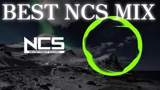【BEST of NCS】夜に聞きたい！盛り上がる最強NCSメドレー！【超厳選EDM】