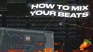 HOW TO MIX YOUR BEATS! (MAKE YOUR DRUMS HIT HARDER)