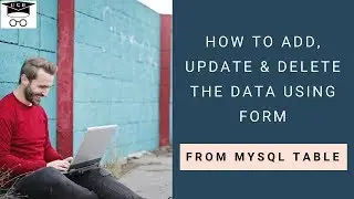How To Insert Update Delete Data in MySQL using PHP