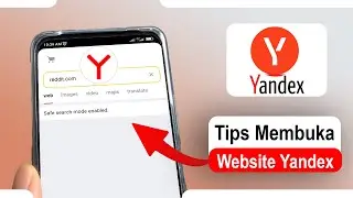 Tips Membuka Yandex Yang Tidak Bisa Terbuka di Yandex Browser Pada HP Android
