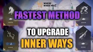Where Winds Meet - FASTEST Method To Upgrade Inner Ways