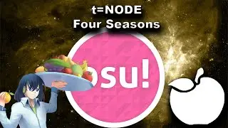 [Osu!] t=NODE - Four Seasons [Last Judgement] (CTB!) !!!LIVE!!!