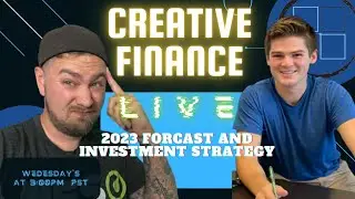 2023 Real Estate Forcast and Strategy  -Creative Finance Live