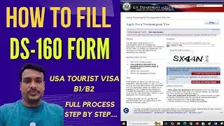 How to Fill DS 160 Visa Application Form Online || Apply for USA Tourist Visa B1/B2