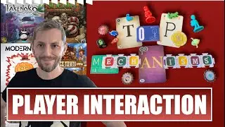 Top 10 Mechanisms: Player Interaction