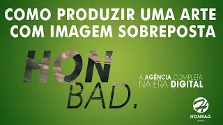 Como Produzir uma Arte com Imagem Sobreposta - Photoshop Básico