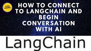 How To Connect Langchain to OpenAI And Begin Conversation with AI