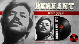 Berkant - Gülüm Çiçeğim