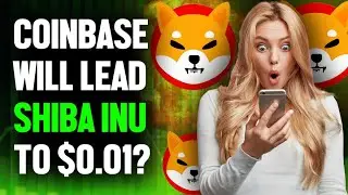 Coinbase Will Lead SHIBA INU To $0.01?