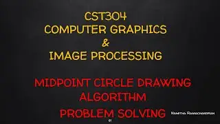 MIDPOINT CIRCLE DRAWING ALGORITHM :PROBLEM SOLVING