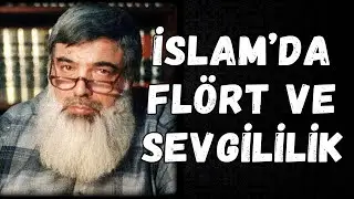 İSLAM'DA FLÖRT VE SEVGİLİLİK | Timurtaş Uçar Hocaefendi