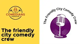 The friendly city comedy crew