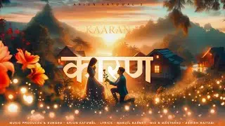 Kaaran || कारण || Arjun Katuwal || Manzil Basnet || A song for Crush