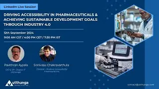 Accessibility in Pharma & Achieving SDGs Through Industry 4.0 | Utthunga