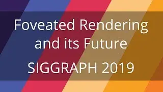 Panel Discussion: Foveated Rendering and Its Future (SIGGRAPH 2019)