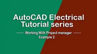 AutoCAD Electrical 2020 Project Manager (Example 2)
