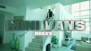 Reezy - Mini Vans (Official Music video)