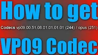 [NOT WORKING - Updated Tutorial in the Description] How to get the VP09 Codec on your Video!