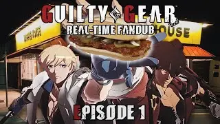 Guilty Gear Strive | Real-Time Fandub EPISODE 1