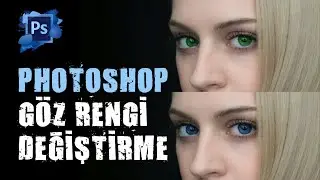 Photoshop Göz Rengi Değiştirme
