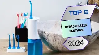 Top 5 : Hydropulseur Dentaire en 2024