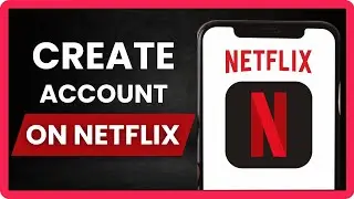 How to Create a Netflix Account on Mobile – iPhone & Android Guide