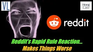 Making Things Worse: Reddit Changes The Rules...Again (VL257)