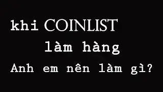 Chia sẻ kinh nghiệm tham gia IDO trên coinlist, coinlist có làm hàng?