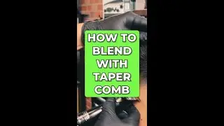 How To Blend With A Taper Comb