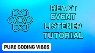 REACT JS Event Listener Slow Paced Tutorial - Pure Coding Vibes
