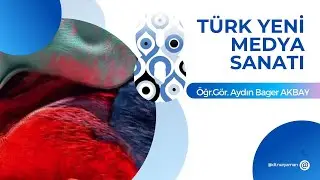 8. Ünite_ Türk Yeni Medya Sanatçıları