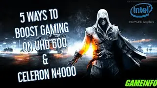 HOW TO BOOST GAMING ON UHD 600 | CELERON N4000 | GAMEINFO